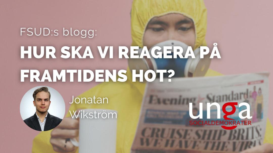 FSUD:s blogg: Hur ska vi reagera på framtidens hot - Jonatan Wikström