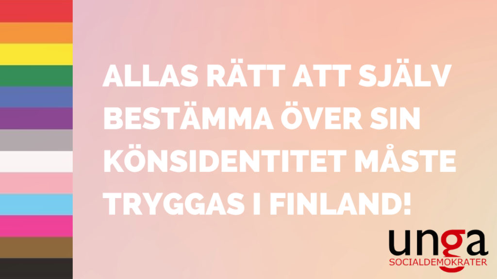 Texten på bilden: "Allas rätt att själv bestämma över sin könsidentitet måste tryggas i Finland!"; Pride-flaggans färger med trans- och ickebinära flaggornas färger; FSUD:s logo i nedre högerkanten