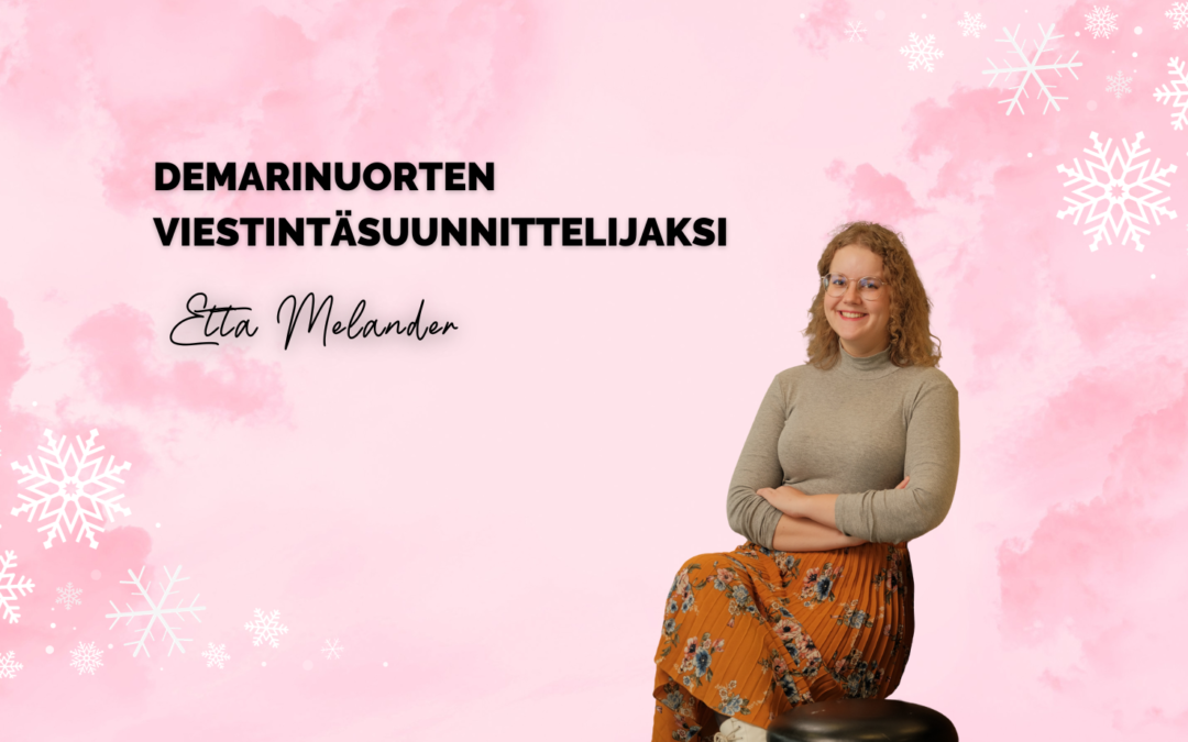 Demarinuorten viestintäsuunnittelijaksi Etta Melander!