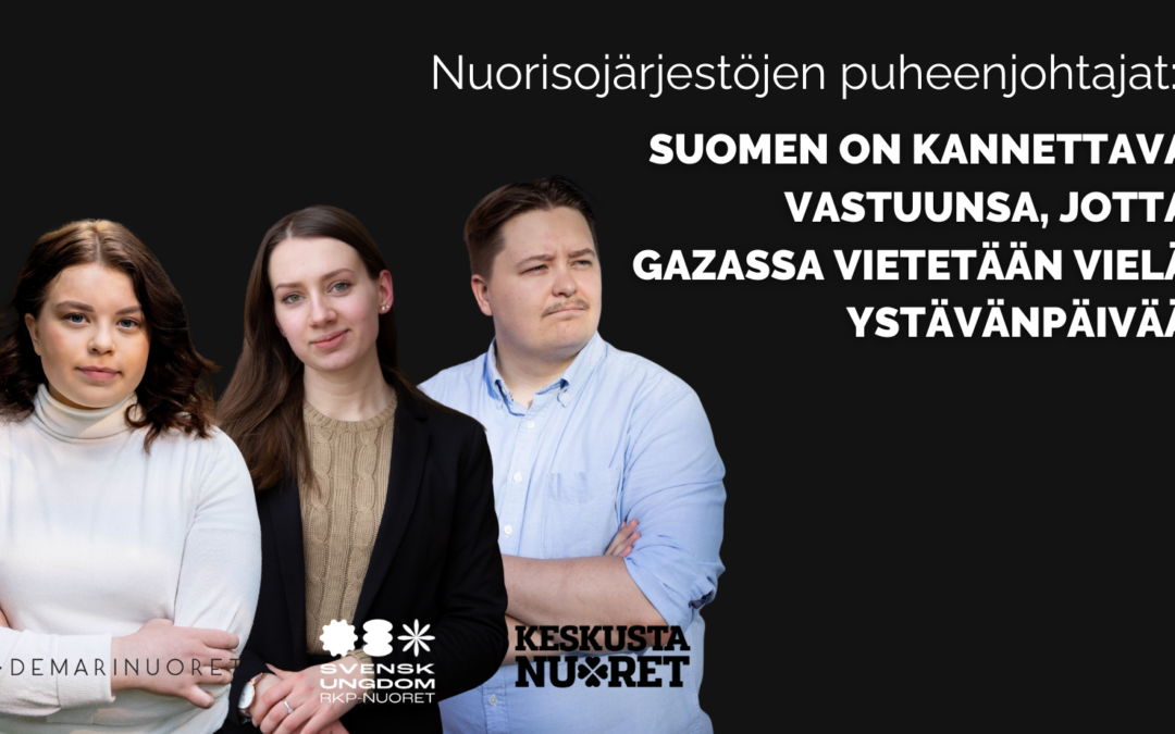 Nuorisojärjestöjen puheenjohtajat: Suomen on kannettava vastuunsa, jotta Gazassa voidaan vielä viettää ystävänpäivää