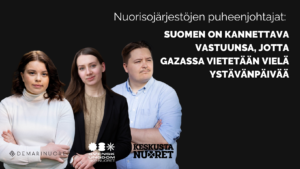 Kuvassa Demarinuorten, RKP-nuorten ja Keskustanuorten puheenjohtajat. Teksti: Nuorisojärjestöjen puheenjohtajat: Suomen on kannettava vastuunsa, jotta Gazassa voidaan vielä viettää ystävänpäivää.