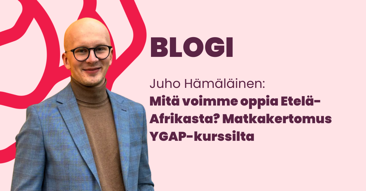 Blogi Juho Hämäläinen: Mitä voimme oppia Etelä-Afrikasta? Matkakertomus YGAP-kurssilta.