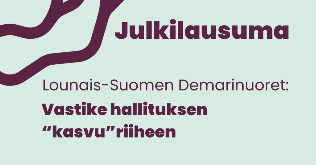 Julkilausuma: lounais-suomen demarinuoret: vastike hallituksen"kasvu"riiheen.